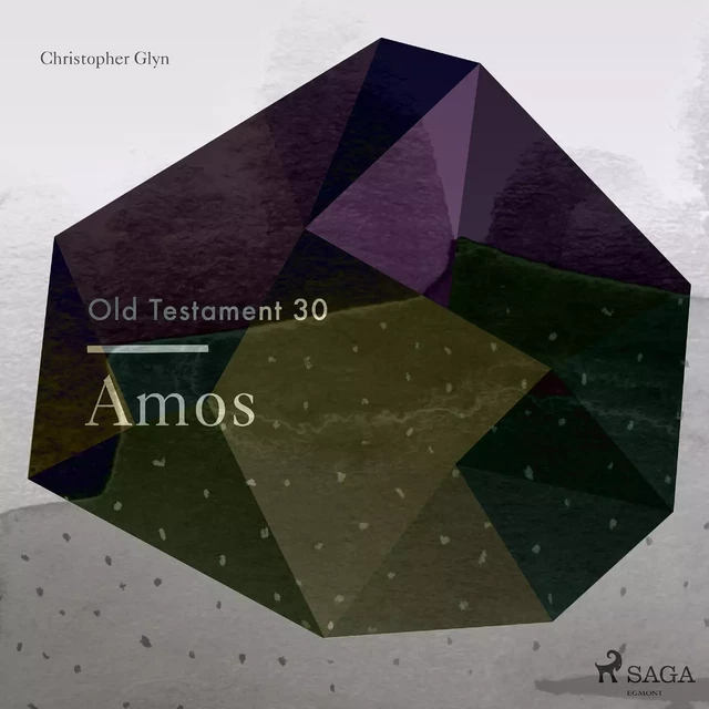 The Old Testament 30 - Amos - Christopher Glyn - Saga Egmont International