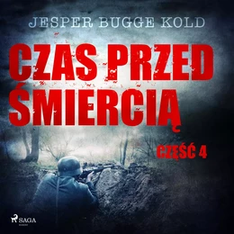 Czas przed śmiercią: część 4