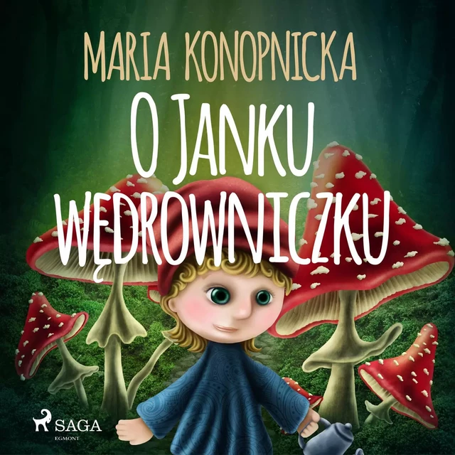 O Janku wędrowniczku - Maria Konopnicka - Saga Egmont International