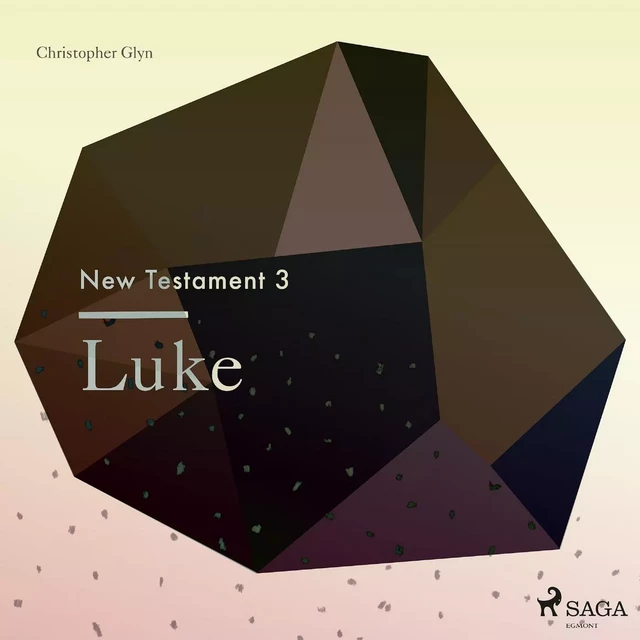 The New Testament 3 - Luke - Christopher Glyn - Saga Egmont International