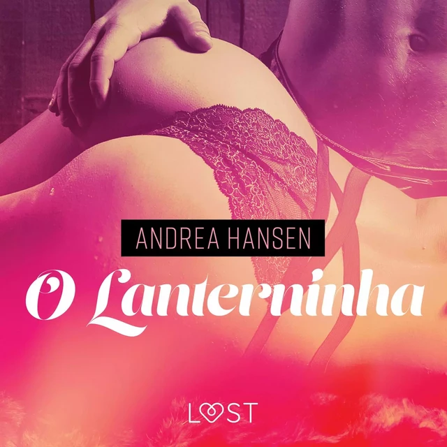 O Lanterninha - Conto Erótico - Andrea Hansen - Saga Egmont International