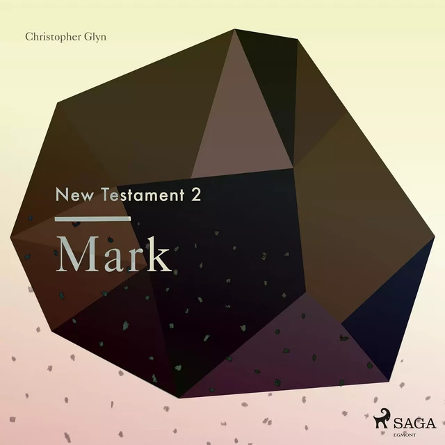 The New Testament 2 - Mark - Christopher Glyn - Saga Egmont International