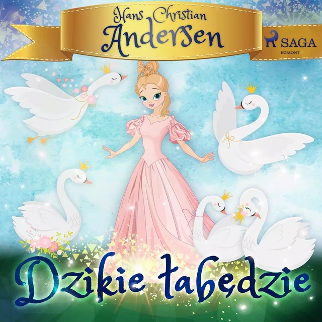 Dzikie łabędzie - H.c. Andersen - Saga Egmont International