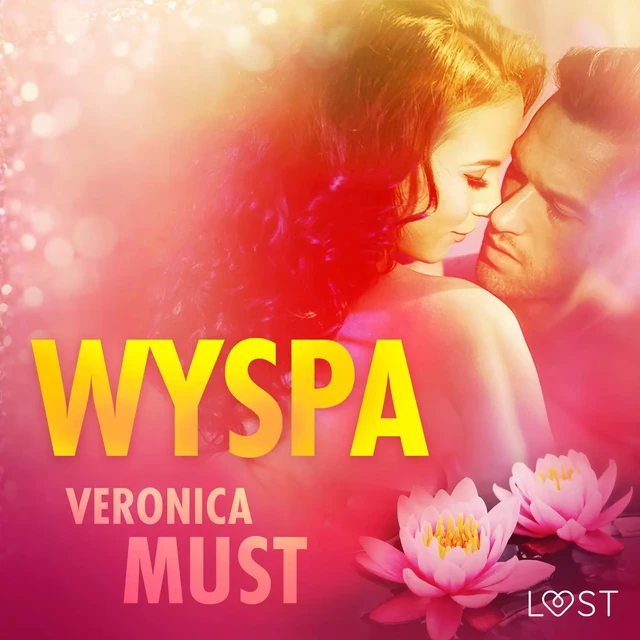 Wyspa - opowiadanie erotyczne - Veronica Must - Saga Egmont International