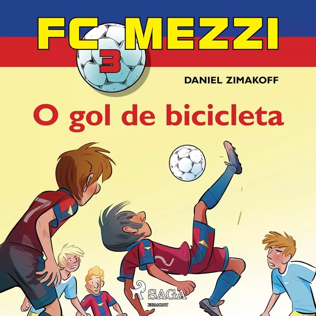 FC Mezzi 3: O gol de bicicleta - Daniel Zimakoff - Saga Egmont International