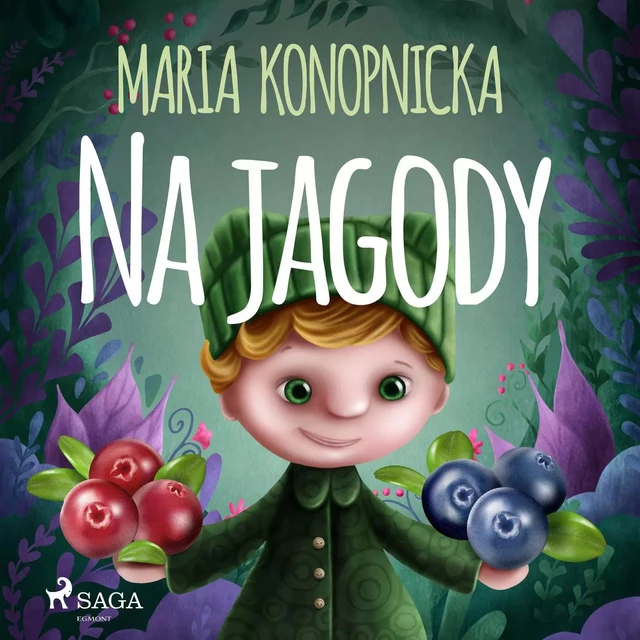 Na jagody - Maria Konopnicka - Saga Egmont International