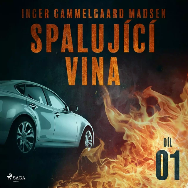 Spalující vina - Díl 1 - Inger Gammelgaard Madsen - Saga Egmont International