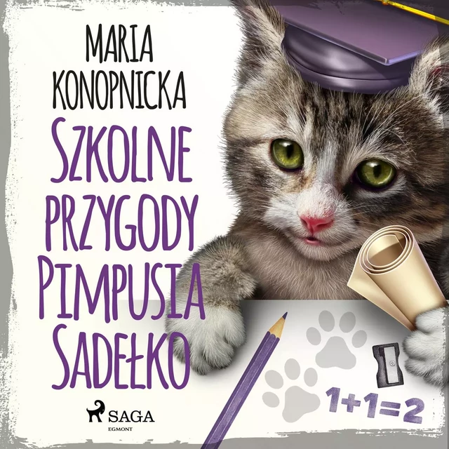 Szkolne przygody Pimpusia Sadełko - Maria Konopnicka - Saga Egmont International