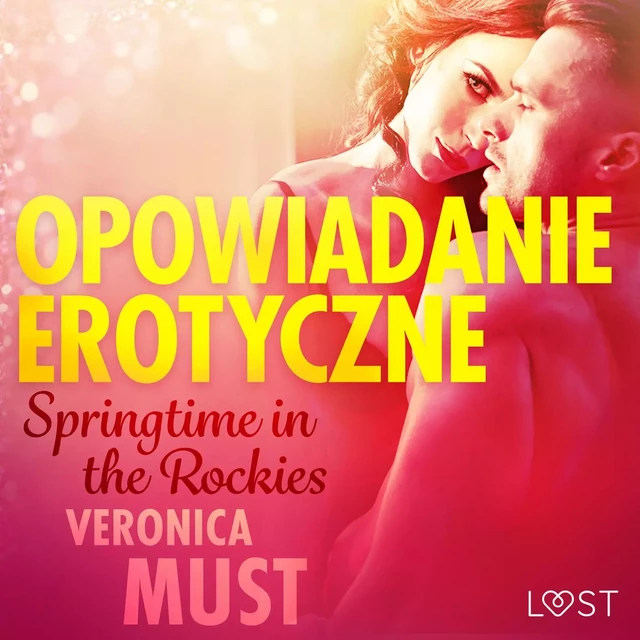 Springtime in the Rockies - opowiadanie erotyczne - Veronica Must - Saga Egmont International