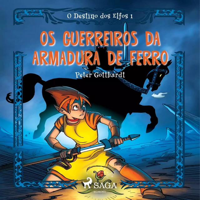 O Destino dos Elfos 1: Os Guerreiros da Armadura de Ferro - Peter Gotthardt - Saga Egmont International