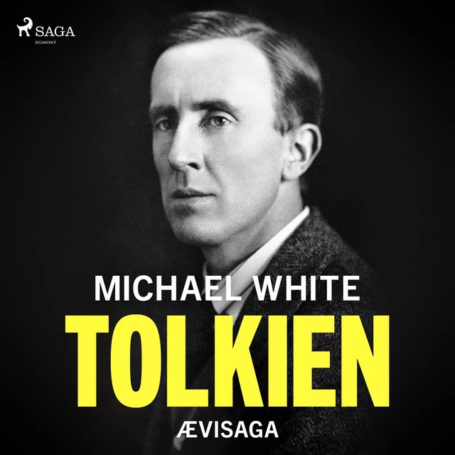 Tolkien - ævisaga - Michael White - Saga Egmont International