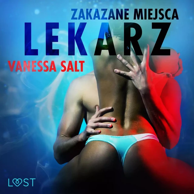 Zakazane miejsca: Lekarz - opowiadanie erotyczne - Vanessa Salt - Saga Egmont International