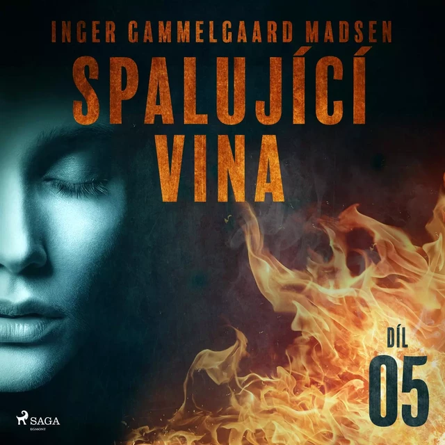 Spalující vina - Díl 5 - Inger Gammelgaard Madsen - Saga Egmont International