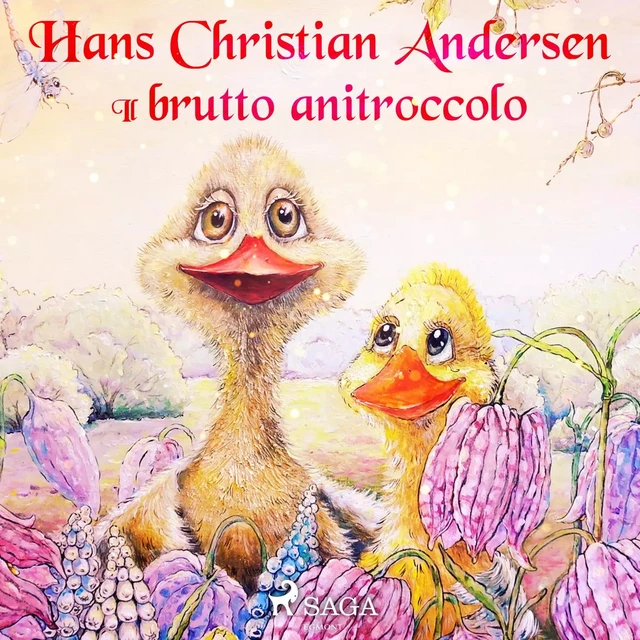 Il brutto anitroccolo - Hans Christian Andersen - Saga Egmont International