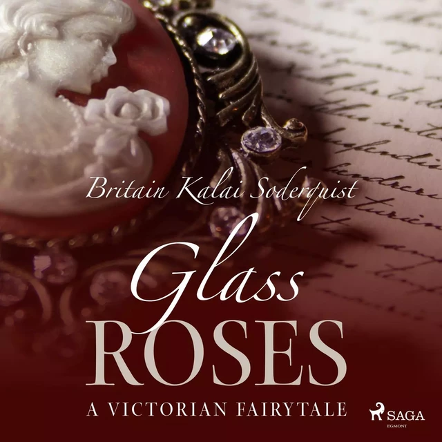 Glass Roses - Britain Kalai Soderkvist - Saga Egmont International