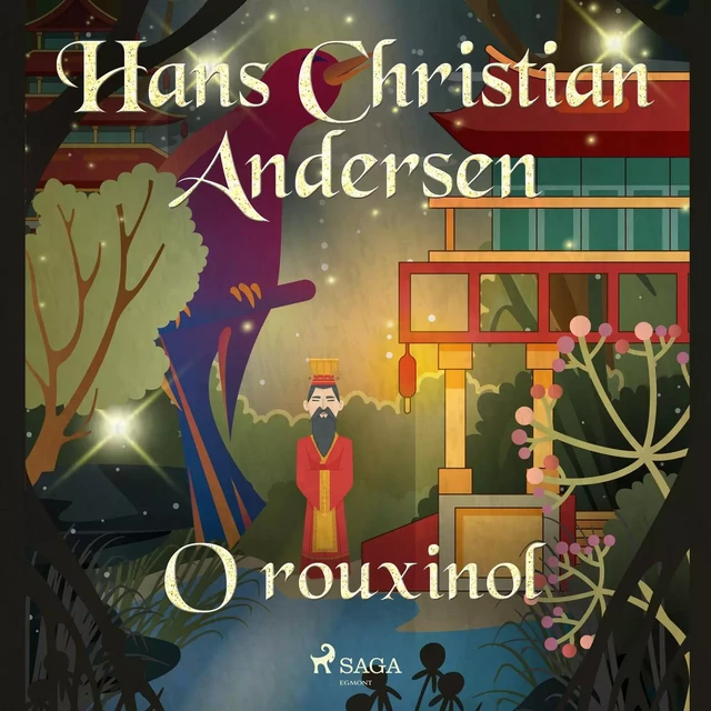 O rouxinol - Hans Christian Andersen - Saga Egmont International