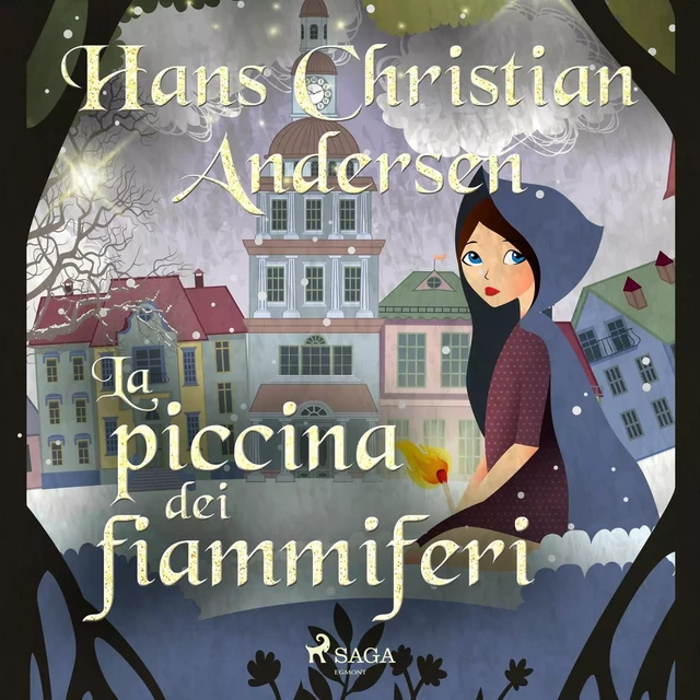 La piccina dei fiammiferi - Hans Christian Andersen - Saga Egmont International