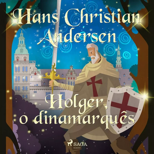 Holger, o dinamarquês - Hans Christian Andersen - Saga Egmont International