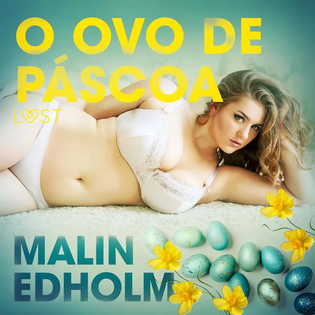 O ovo de Páscoa - Conto Erótico - Malin Edholm - Saga Egmont International