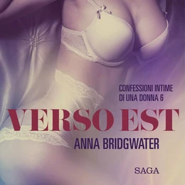 Verso Est - Confessioni intime di una donna 6