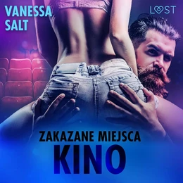 Zakazane miejsca: Kino - opowiadanie erotyczne