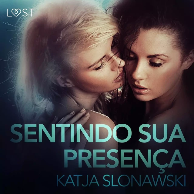 Sentindo sua presença - Conto Erótico - Katja Slonawski - Saga Egmont International