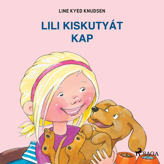 Lili kiskutyát kap - Line Kyed Knudsen - Saga Egmont International