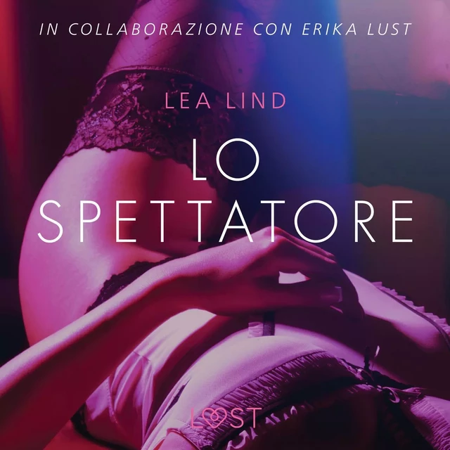 Lo spettatore - Breve racconto erotico - Lea Lind - Saga Egmont International