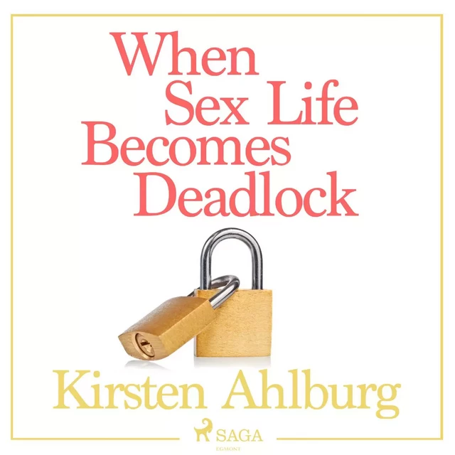 When Sex Life Becomes Deadlock - Kirsten Ahlburg - Saga Egmont International