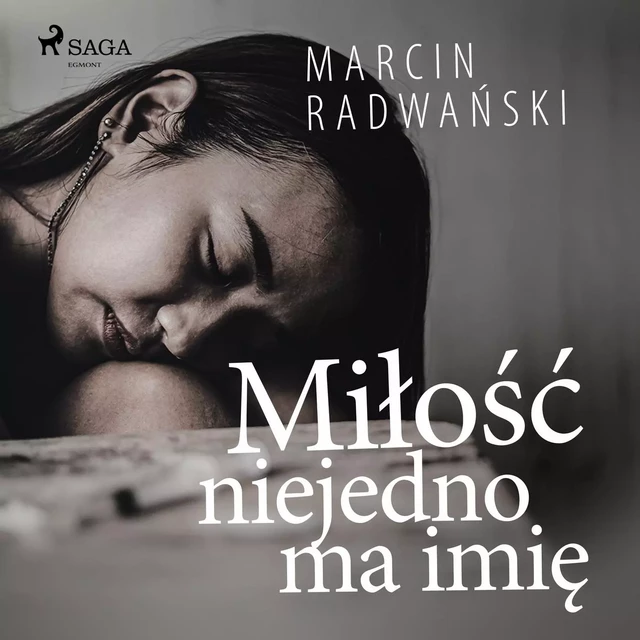 Miłość niejedno ma imię - Marcin Radwański - Saga Egmont International