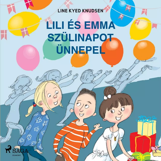 Lili és Emma szülinapot ünnepel - Line Kyed Knudsen - Saga Egmont International