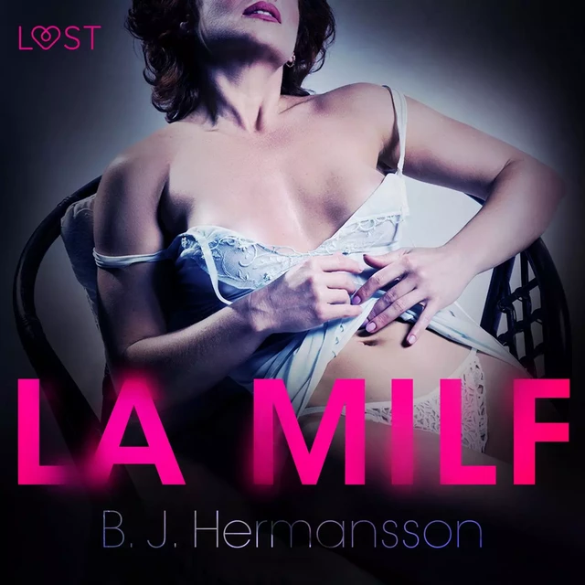 La MILF - Breve racconto erotico - B. J. Hermansson - Saga Egmont International