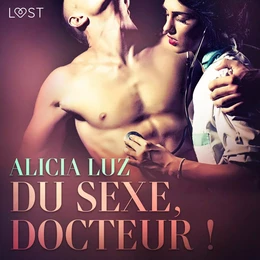 Du sexe, docteur ! – Une nouvelle érotique