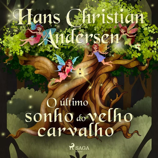 O último sonho do velho carvalho - Hans Christian Andersen - Saga Egmont International