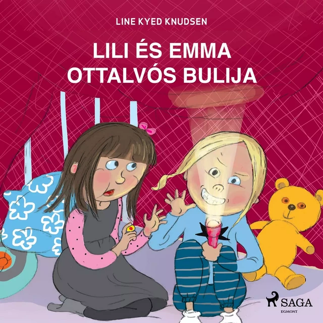 Lili és Emma ottalvós bulija - Line Kyed Knudsen - Saga Egmont International