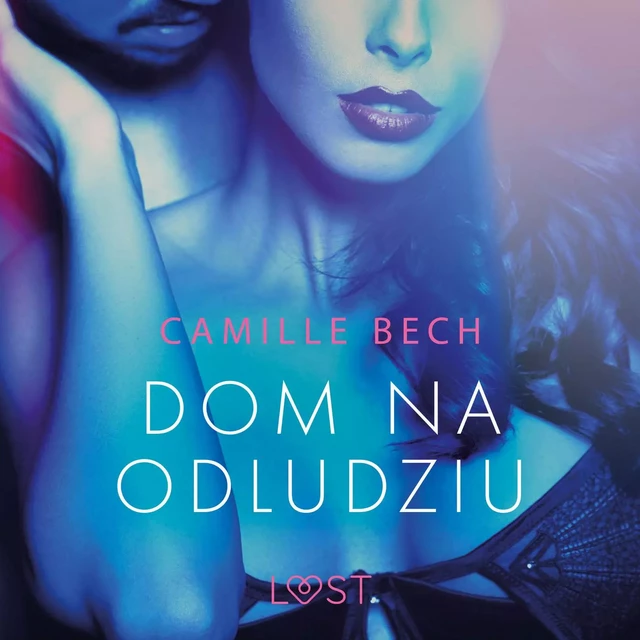 Dom na odludziu - opowiadanie erotyczne - Camille Bech - Saga Egmont International