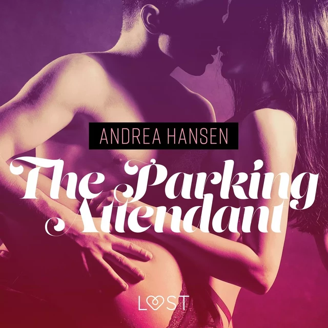 The Parking Attendant - erotic short story - Andrea Hansen - Saga Egmont International