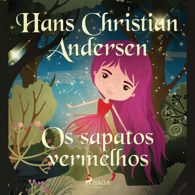 Os sapatos vermelhos - Hans Christian Andersen - Saga Egmont International