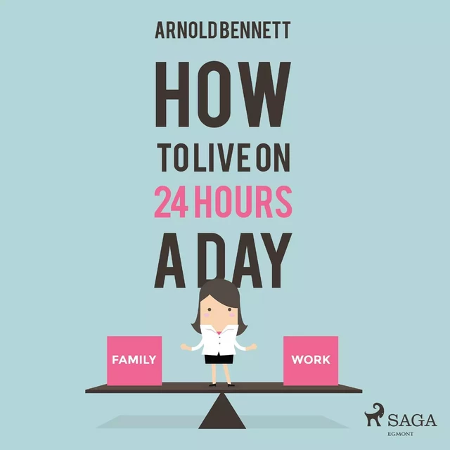 How to Live on 24 Hours a Day - Arnold Bennett - Saga Egmont International