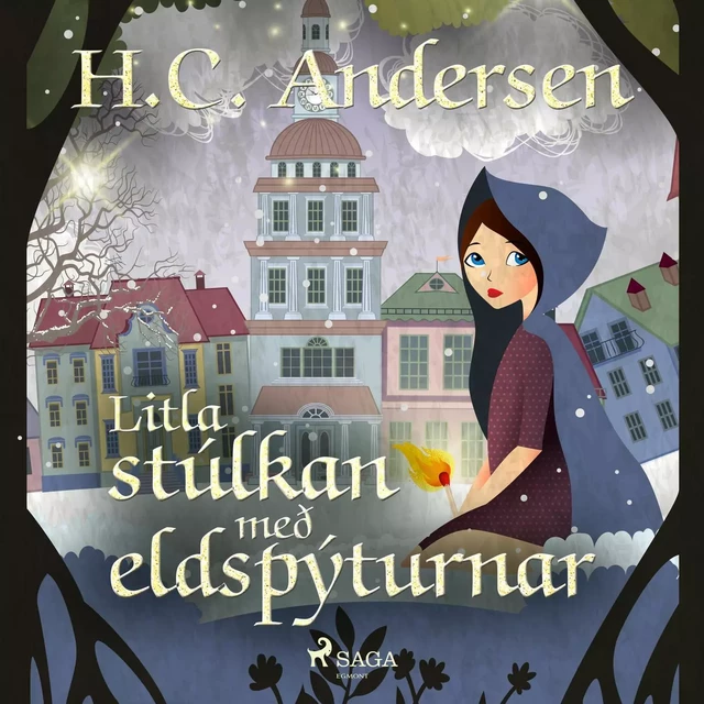 Litla stúlkan með eldspýturnar - H.c. Andersen - Saga Egmont International