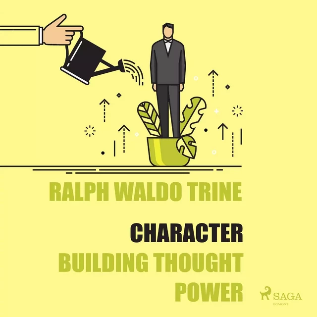 Character - Building Thought Power - Ralph Waldo Trine - Saga Egmont International