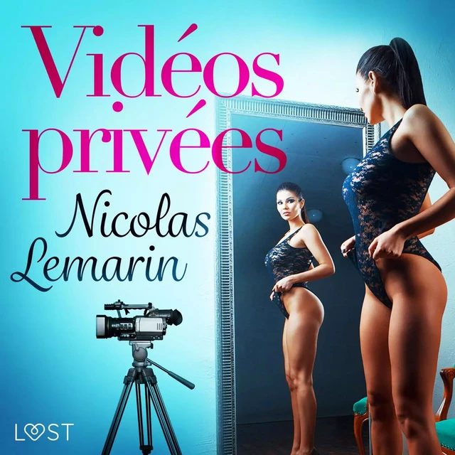 Vidéos privées – Une nouvelle érotique - Nicolas Lemarin - Saga Egmont French