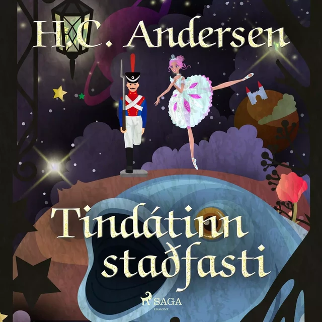 Tindátinn staðfasti - H.c. Andersen - Saga Egmont International