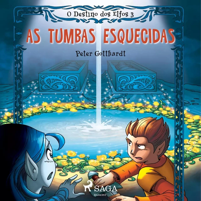 O Destino dos Elfos 3: As Tumbas Esquecidas - Peter Gotthardt - Saga Egmont International