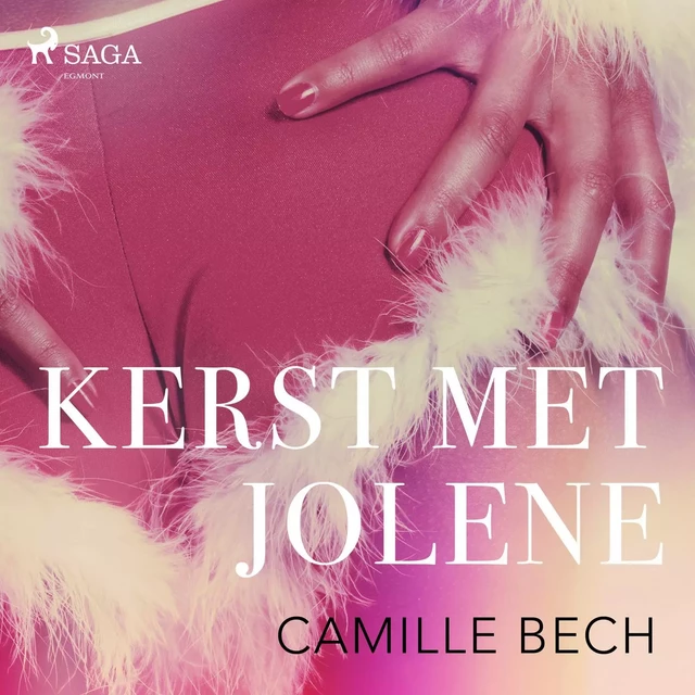 Kerst met Jolene - erotisch verhaal - Camille Bech - Saga Egmont International