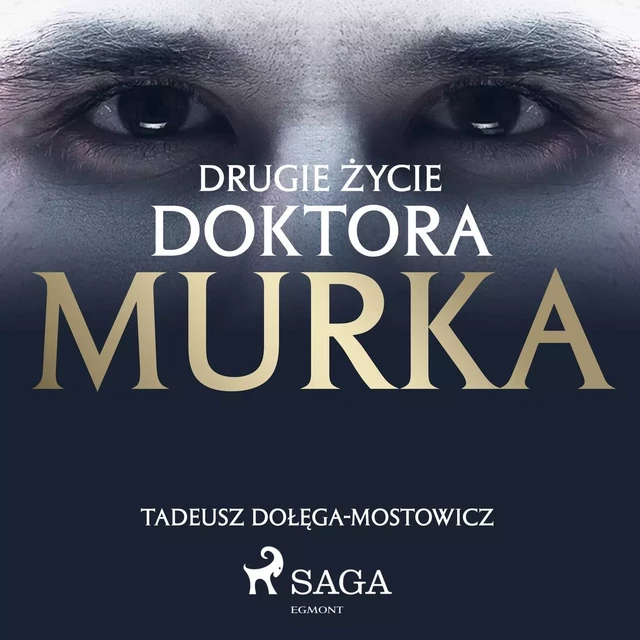 Drugie życie doktora Murka - Tadeusz Dołęga-Mostowicz - Saga Egmont International