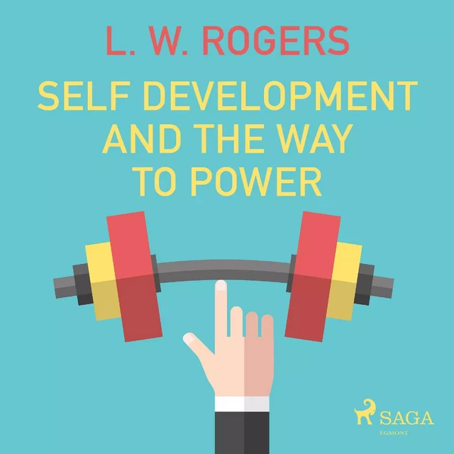 Self Development And The Way to Power - L. W. Rogers - Saga Egmont International