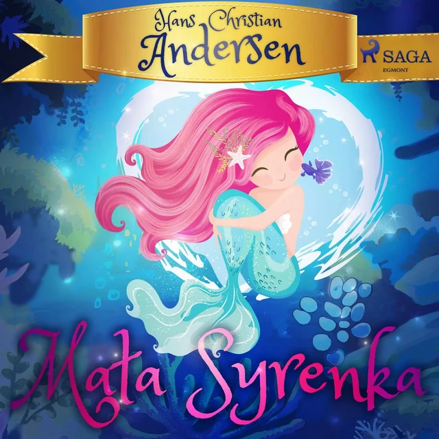 Mała Syrenka - H.c. Andersen - Saga Egmont International