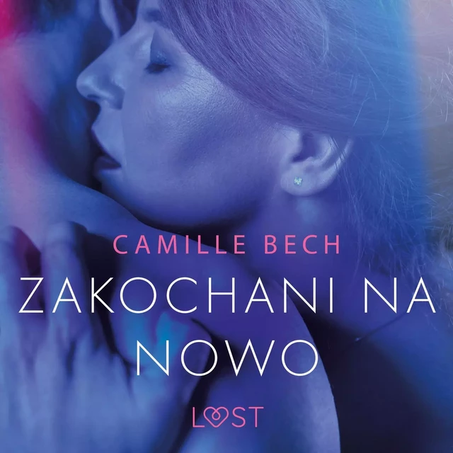 Zakochani na nowo - opowiadanie erotyczne - Camille Bech - Saga Egmont International