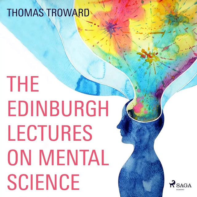 The Edinburgh Lectures on Mental Science - Thomas Troward - Saga Egmont International